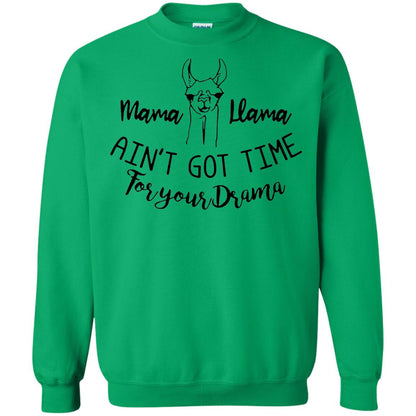Mama T-shirt Llama Ain_t Got Time For Your Drama Irish Green