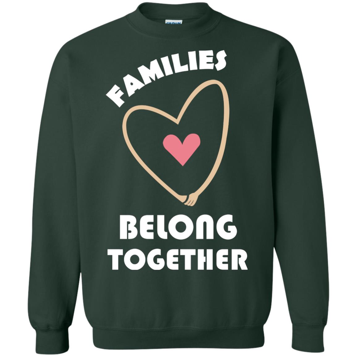 Families Belong Together Shirt For Members Of Family Forest Green