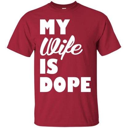 Husband T-shirt My Wife Is Dope Cardinal