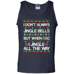 Christmas T-shirt I Don't Always Jingle Bells