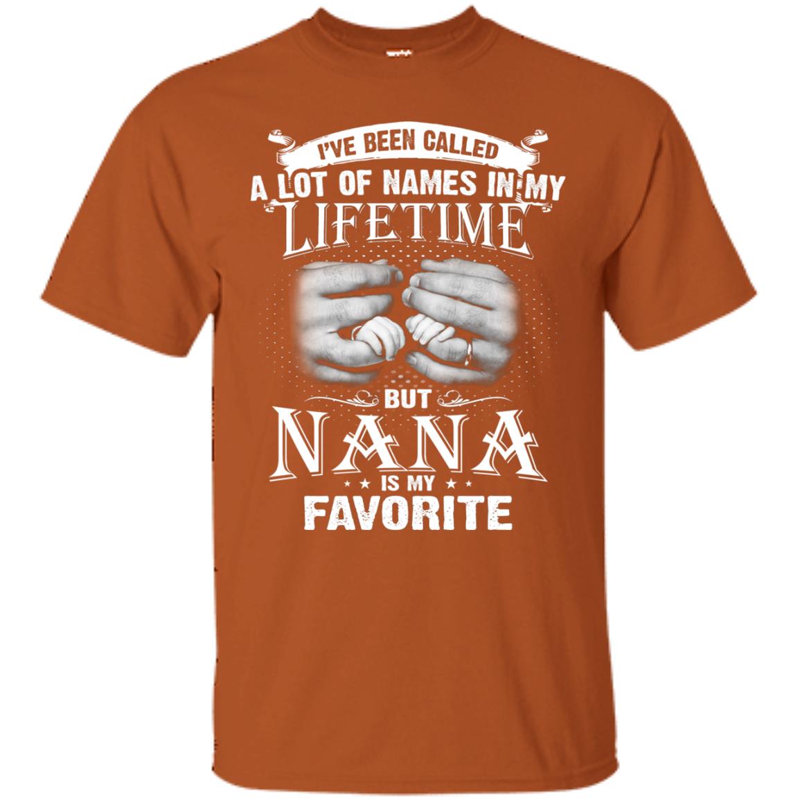 I_ve Been Called A Lot Of Names In My Lifetimenana T-shirt Texas Orange