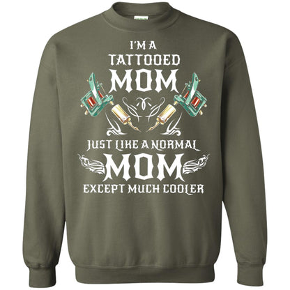 Funny Tattoo Mom Shirt I Am Tattooed Mom Military Green