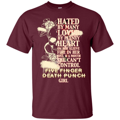 Hated By Many Loved By Plenty Heart On Her Sleeve Fire In Her Soul And Mouth She Can't Control Five Finger Death Punch Girl Maroon
