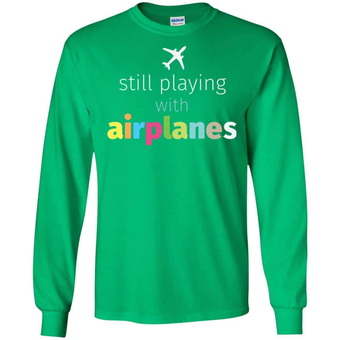 Pilot T-shirt Still Playing With Airplanes Irish Green