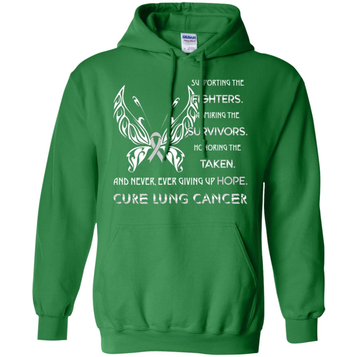 Supporting The Fighters Admiring The Survivors Honoring The Taken And Never Ever Giving Up Hope Cure Lung Cancer Irish Green