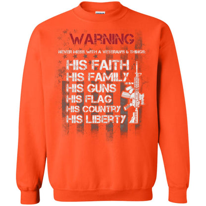 Warning Never Mess With A Veteran 6 Things His Faith Family Guns Flags Country Liberty Orange