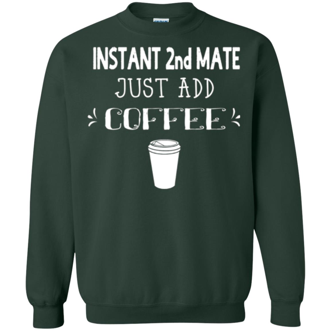 Coffee Lovers T-shirt Instant 2nd Mate Just Add Coffee Forest Green