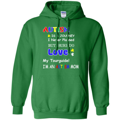 Autism Is A Journey I Never Planned But I Sure Do Love My Tourguide Im An Autism Mom Shirt Irish Green