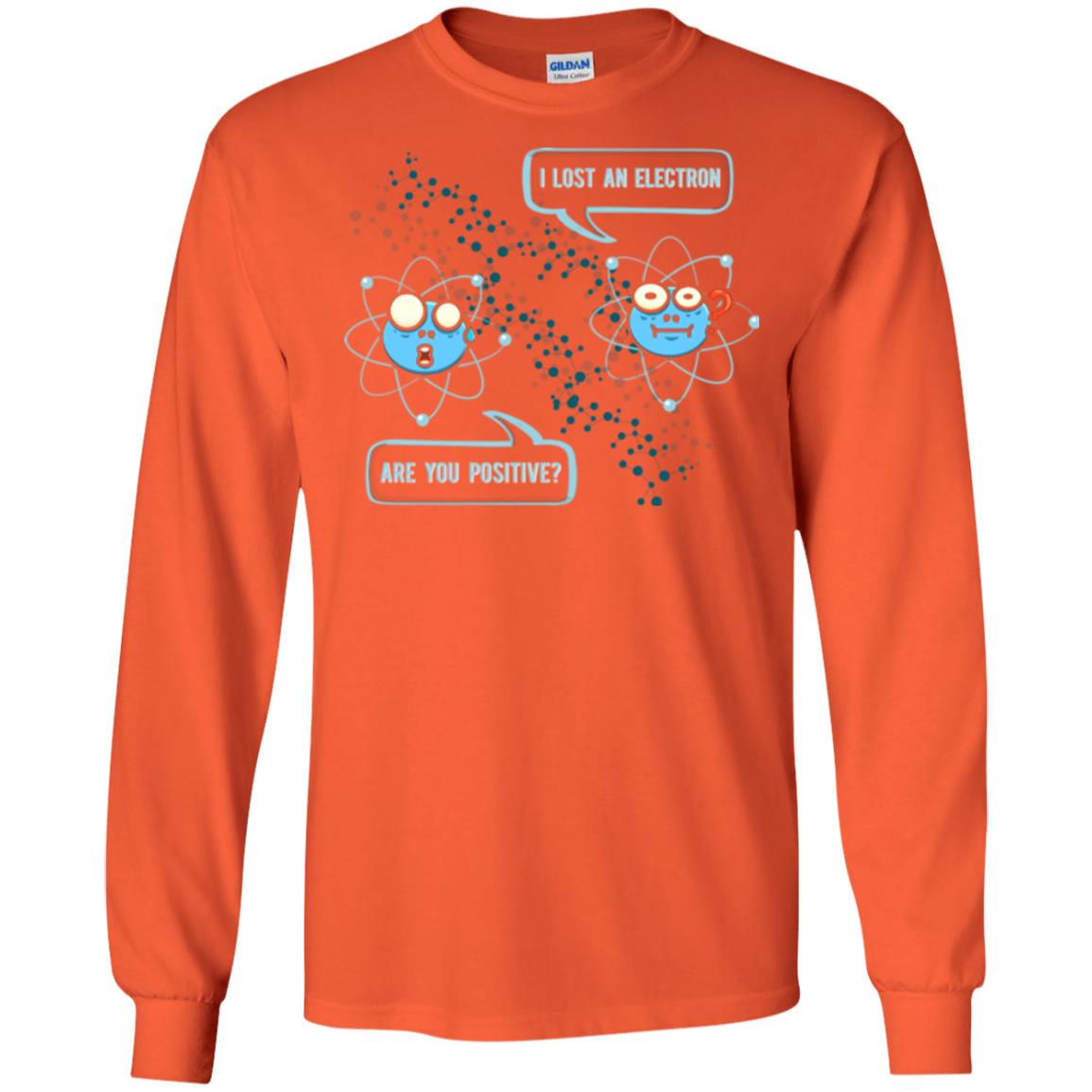 Chemistry Lover T-shirt I Lost An Electron Are You Positive Orange