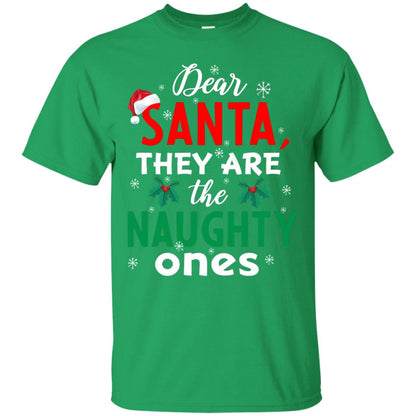 Dear Santa They Are The Naughty Ones Funny X-mas Gift Shirt Irish Green
