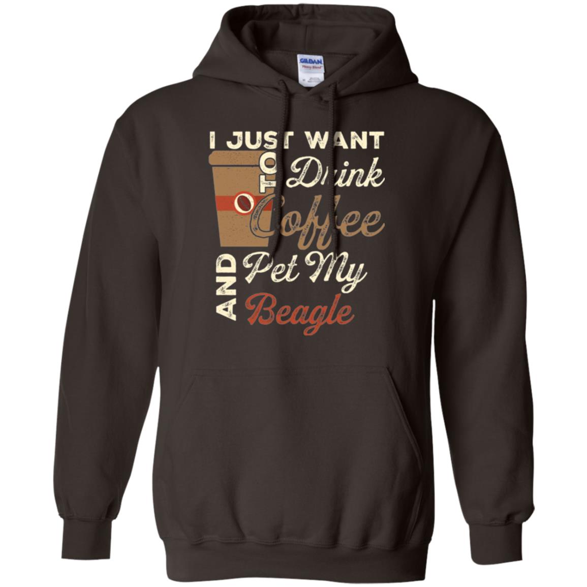 Coffee Lovers T-shirt I Just Want To Drink Coffee And Pet My Beagle Dark Chocolate