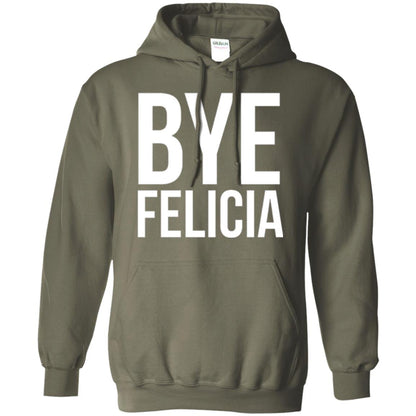 Bye Felicia Funny T-shirt Military Green