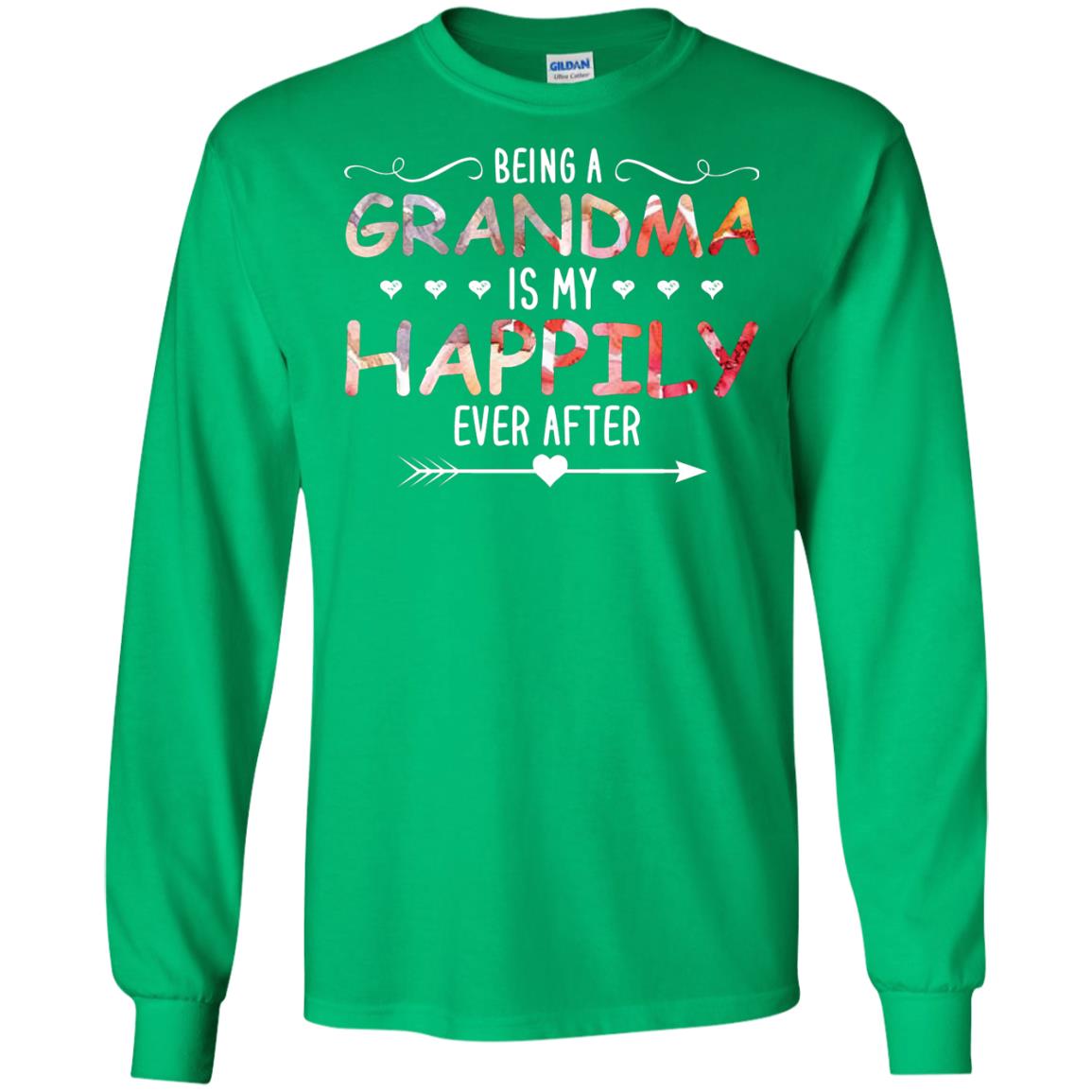 Being Grandma Is My Happily Ever After Parent_s Day Shirt For Grandmother Irish Green
