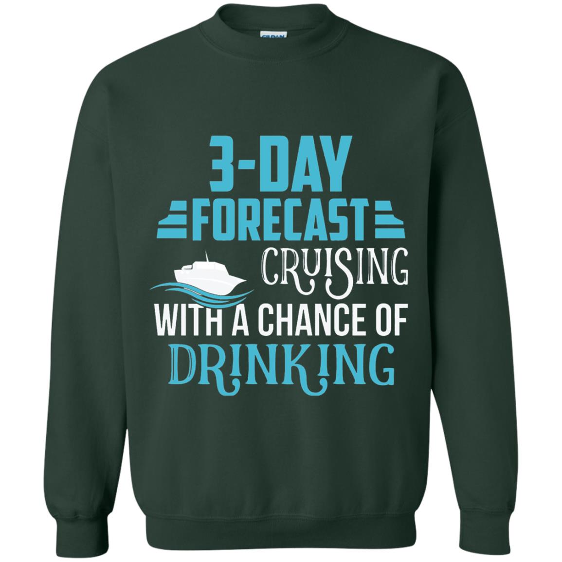 Funny Cruise T-shirt Forecast Cruising With A Chance Forest Green