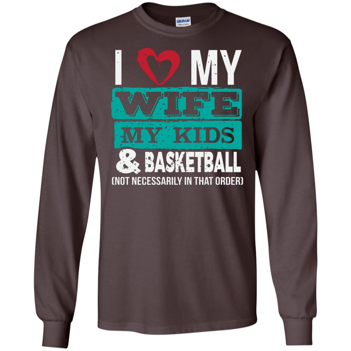 Basketball Daddy Tshirt I Love My Wife My Kids Dark Chocolate