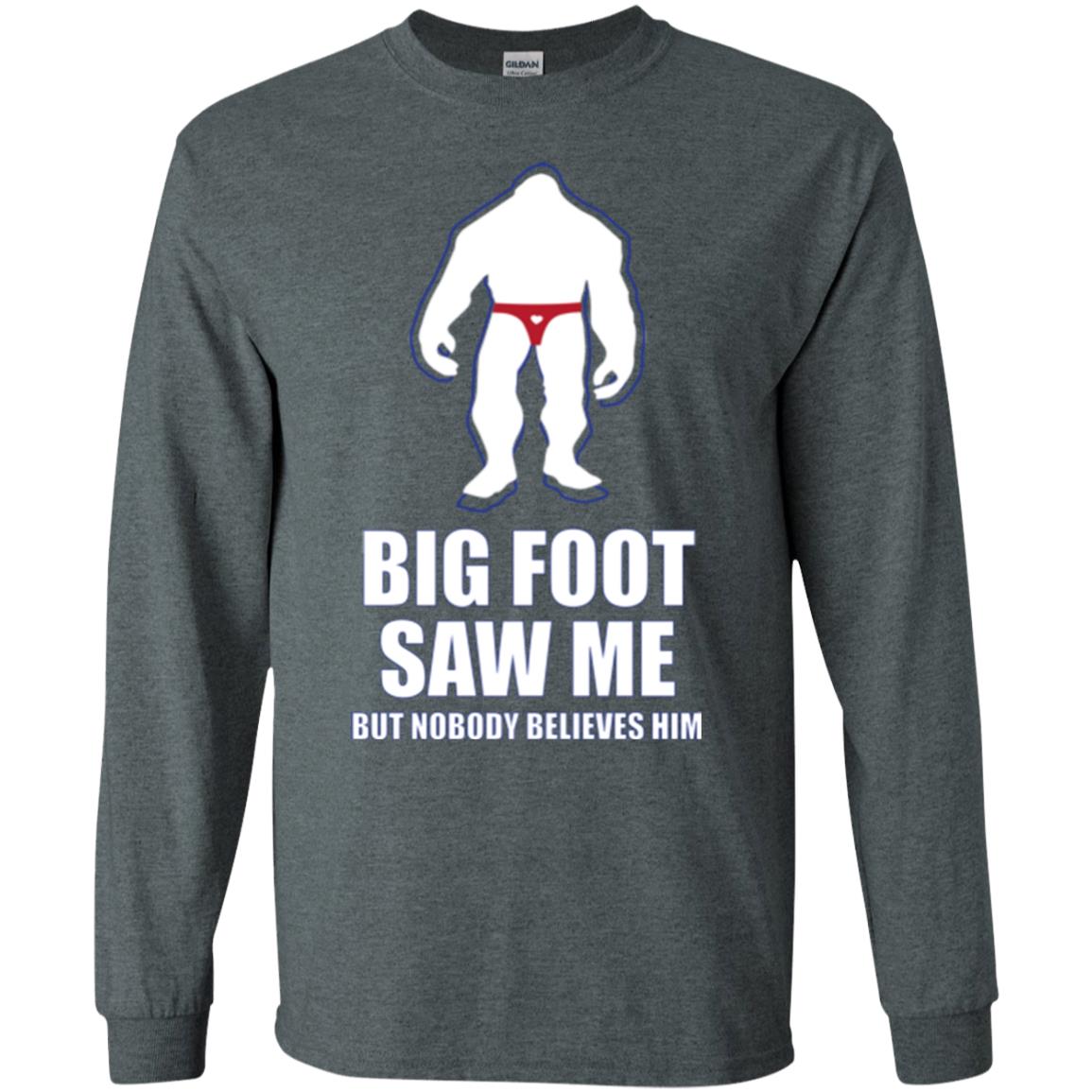 Big Foot Saw Me But Nobody Believes Him T-shirt Dark Heather