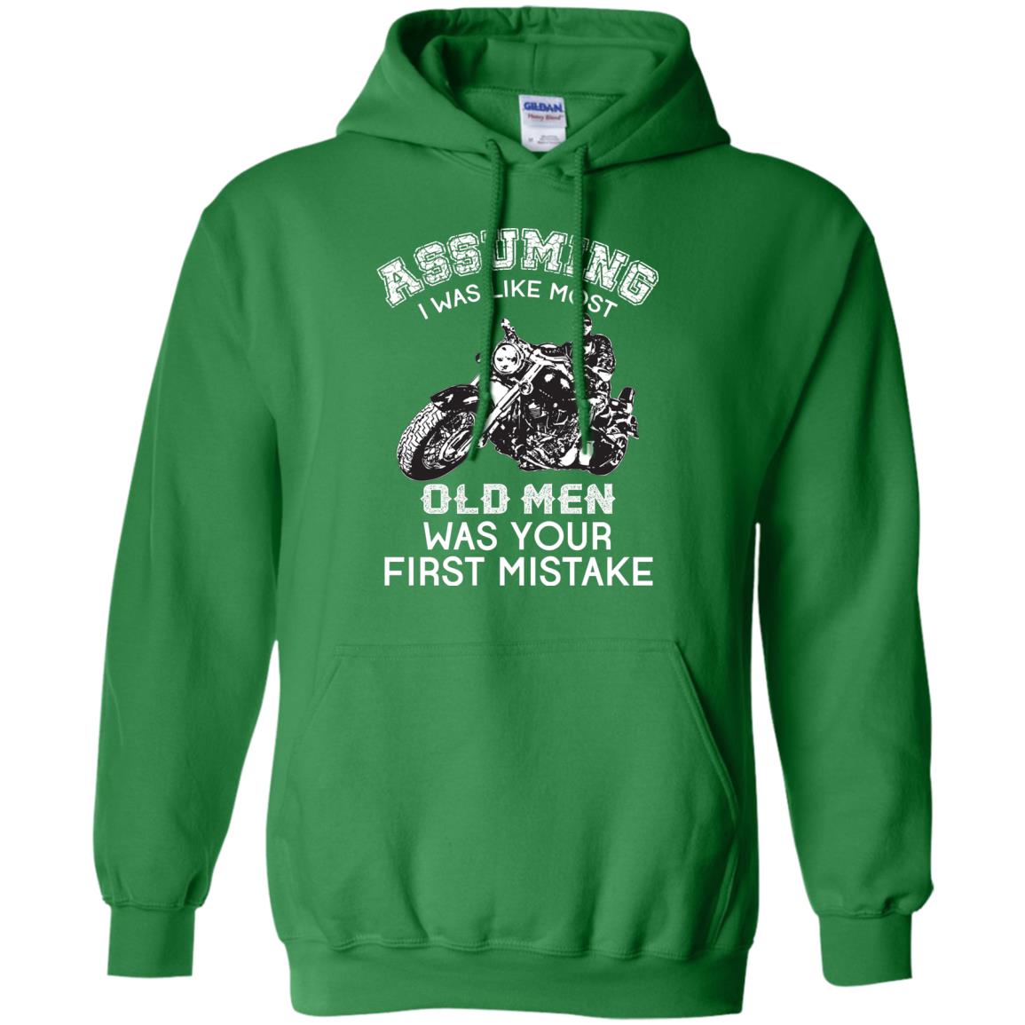 Assuming I Was Like Most Old Men Motorcycle Lover T-shirt Irish Green