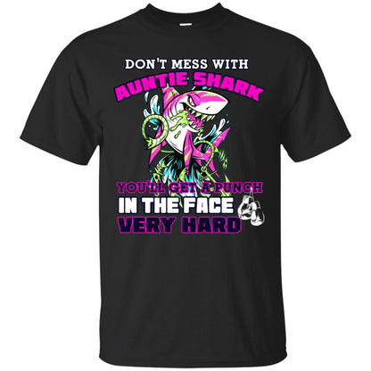 Don't Mess With Auntie Shark You'll Get A Punch In The Face Very Hard Family Shark Shirt Black