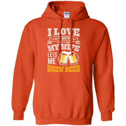 I Love It When My Wife Lets Me Brew Beer Shirt For Husband Orange