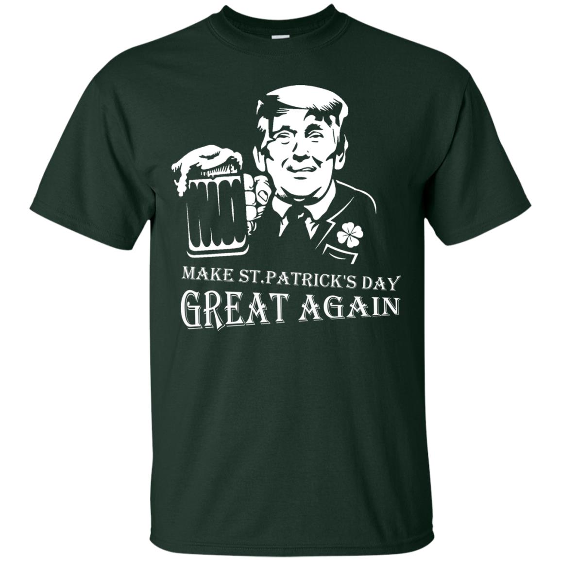 Anti Trump T-shirt Make St.patrick's Day Great Again With American President Forest
