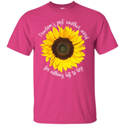 Freedom's Just Another Word For Nothing Left To Lose Shirt Heliconia