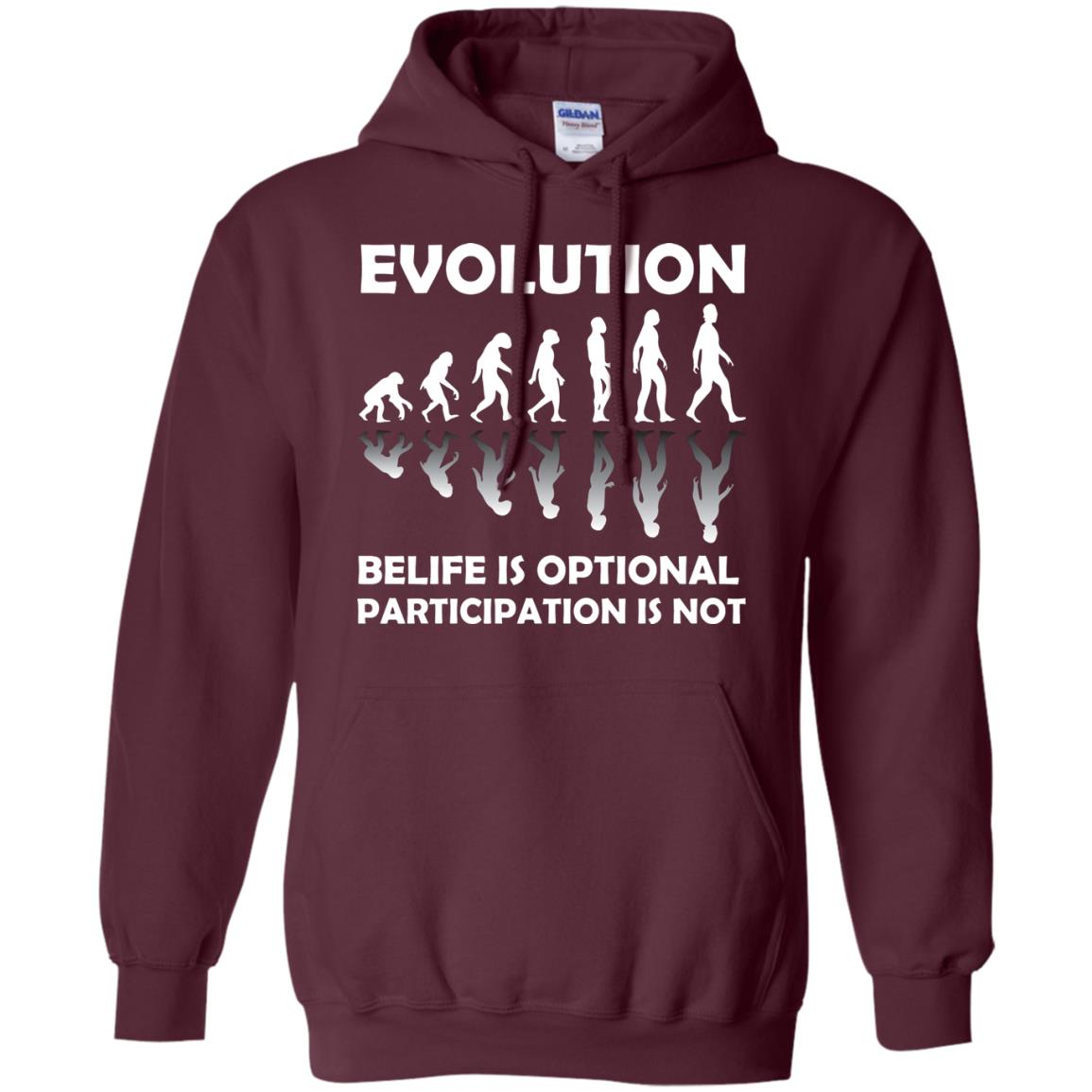 Evolution Belife Is Optional Participation Is Not Shirt Maroon