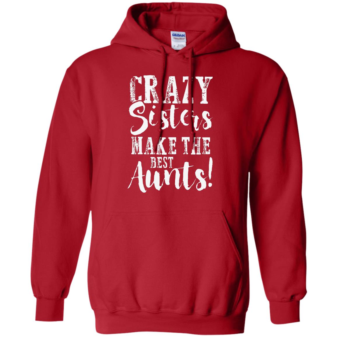 Aunt T-shirt Crazy Sisters Make The Best Aunts Red