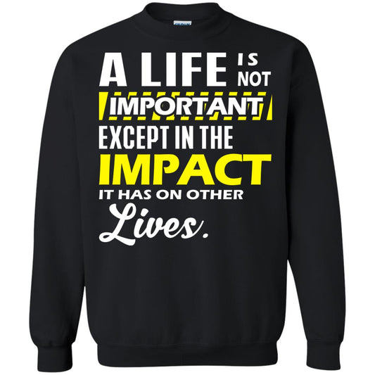 A Life Is Not Important Except In The Impact T-shirt Black
