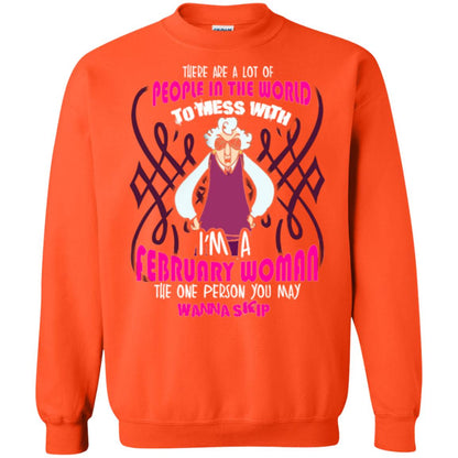 February Woman T-shirt There Are A Lot Of People In The World To Mess With Orange