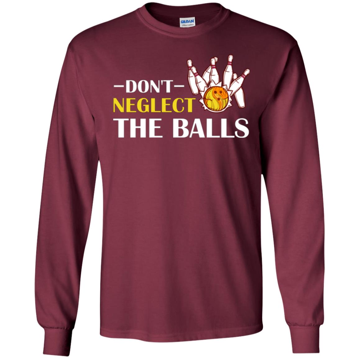 Bowling Lover T-shirt Don't Neglect The Balls Maroon