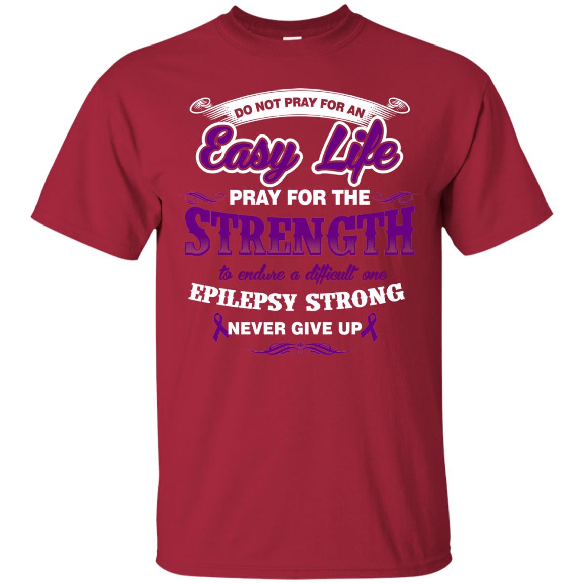 Do Not Pray For An Easy Life Pray For The Strength Shirt Cardinal