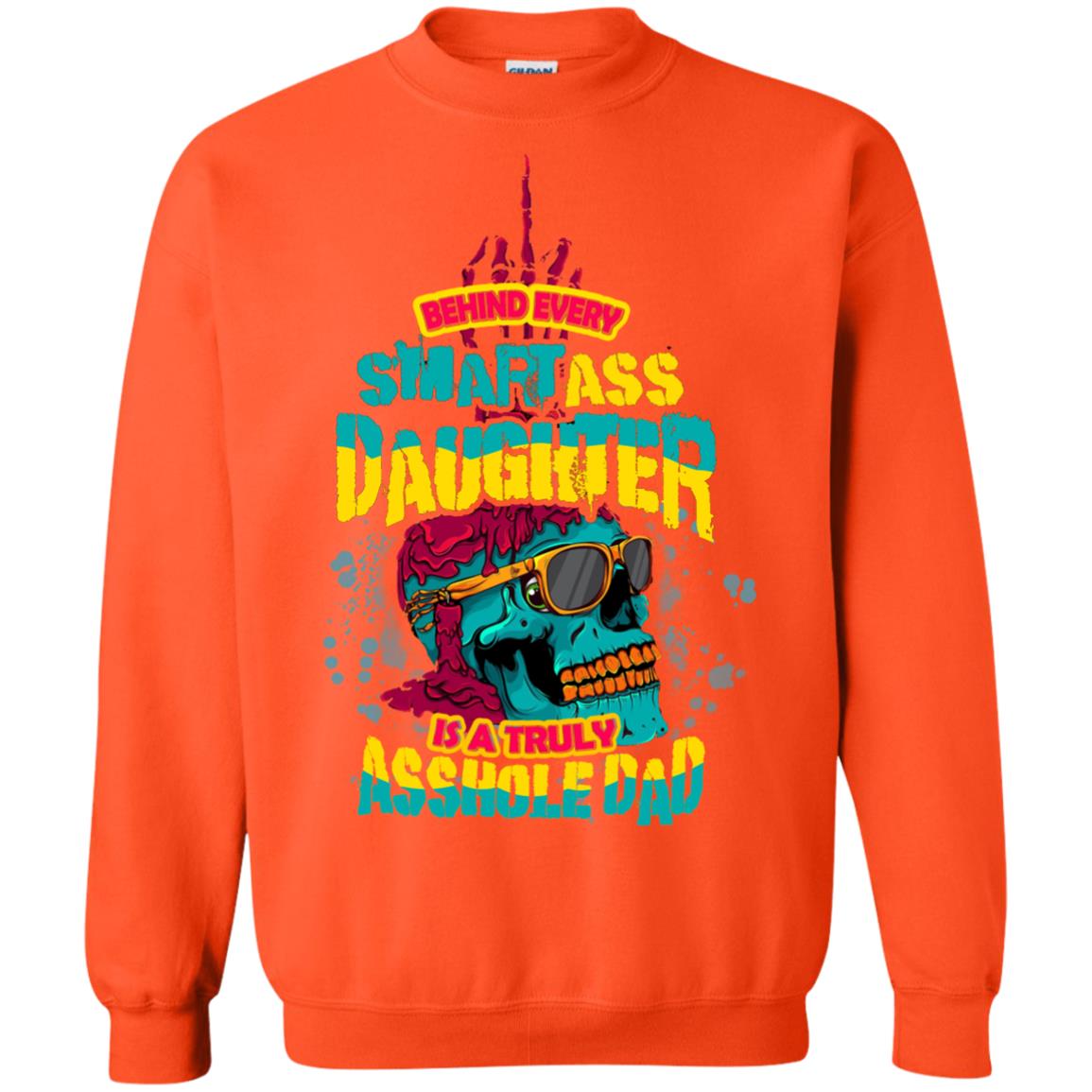 Behind Every Smart Daughter Is A Truly Dad Family Shirt Orange