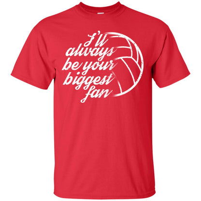 I'll Always Be Your Biggest Fan Volleyball Lovers Gift Shirt Red