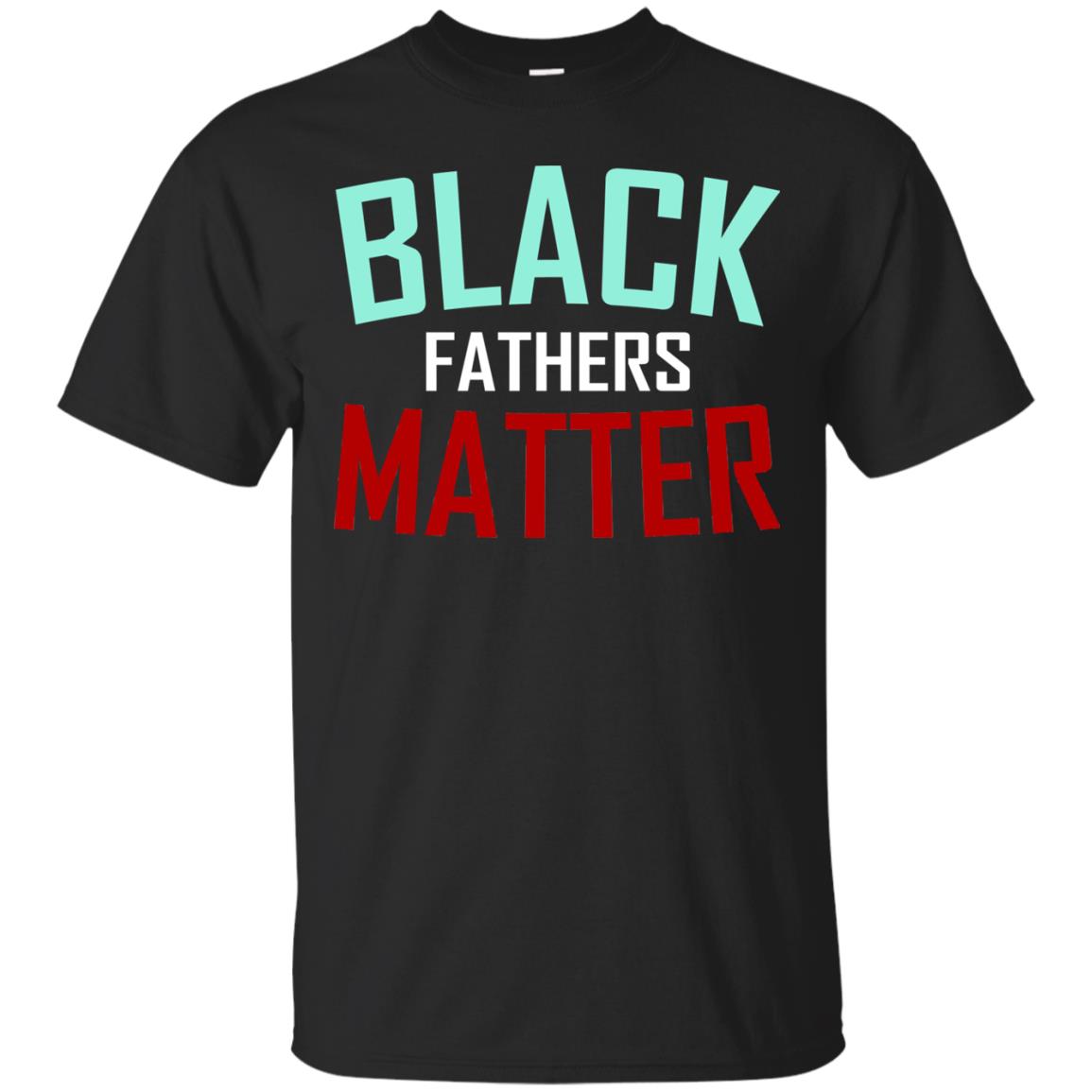 Black Fathers Matter Daddy Shirts Black