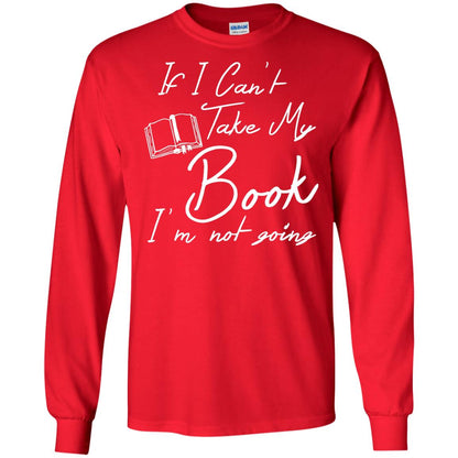 Bookworm T-shirt If I Can't Take My Book I'm Not Going Red