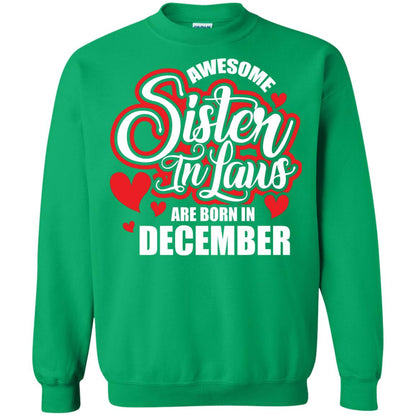 December T-shirt Awesome Sister In Laws Are Born In December Irish Green