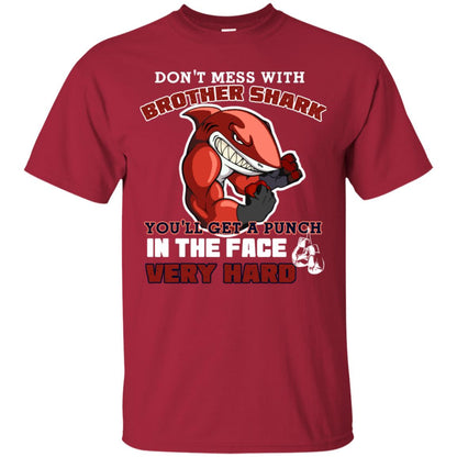 Don't Mess With Brother Shark You'll Get A Punch In The Face Very Hard Family Shark Shirt Cardinal