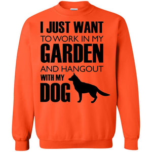Dog Lovers T-shirt I Just Work In My Garden And Hangout With My Dog