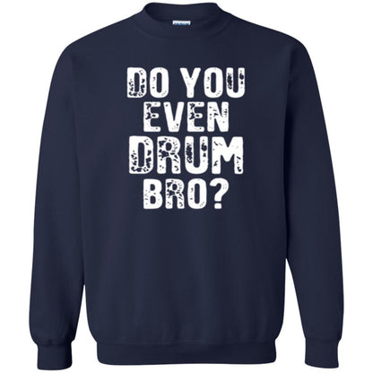 Drummer T-shirt Do You Even Drum Bro Navy