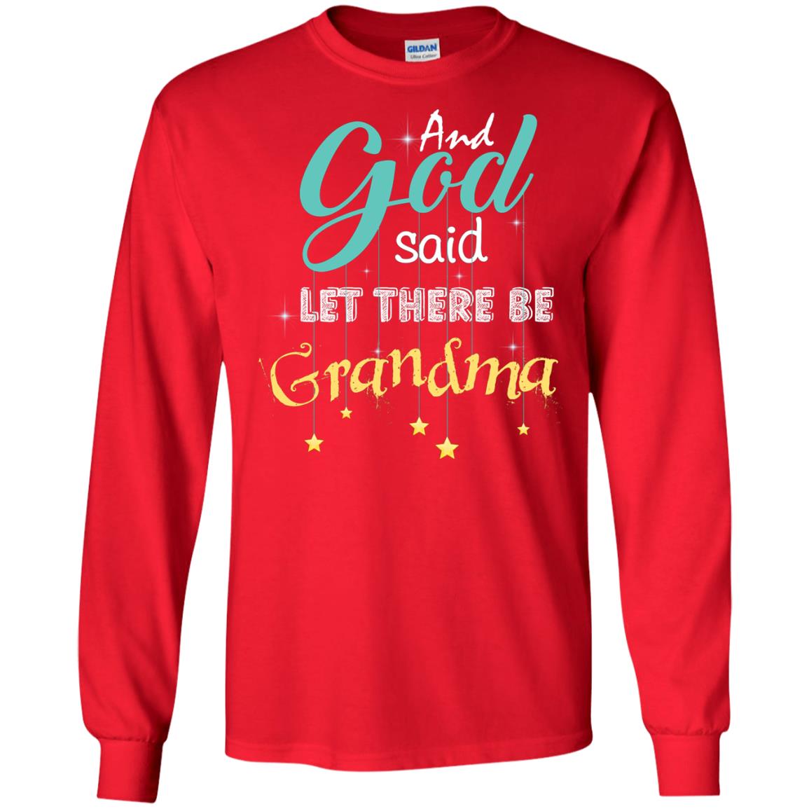 And God Said Let There Be Grandma Nana Shirt Red