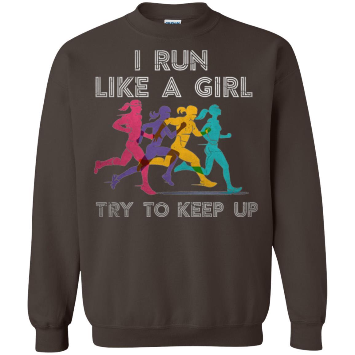 Runner T-shirt I Run Like A Girl Try To Keep Up Dark Chocolate