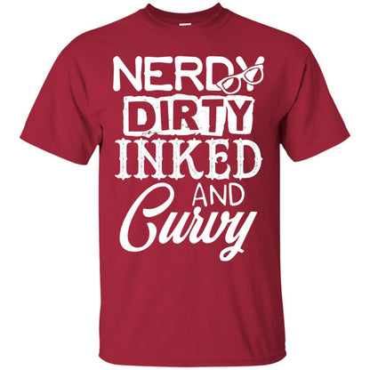 Nerdy Dirty Inked And Curvy Shirt Cardinal