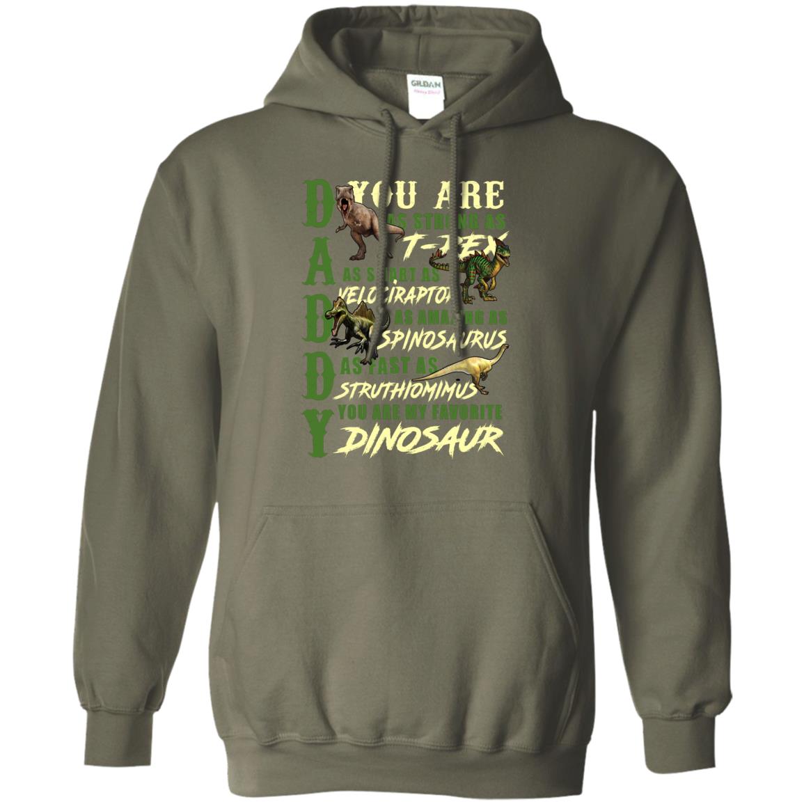 Daddy You Are My Favorite Dinosaur Shirt For Father_s Day Military Green