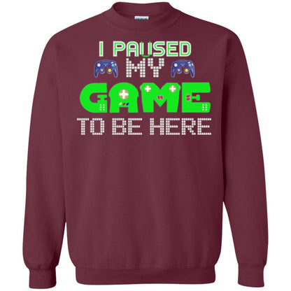 Video Gamer T-shirt I Paused My Game To Be Here Maroon