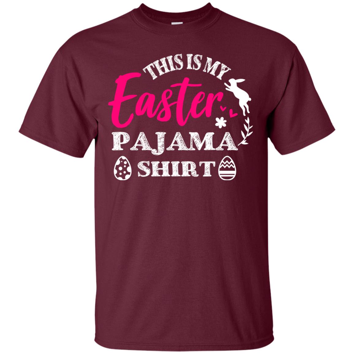 This Is My Easter Pajama Shirt Easter Holiday T-shirt Maroon