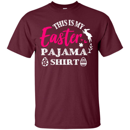 This Is My Easter Pajama Shirt Easter Holiday T-shirt Maroon
