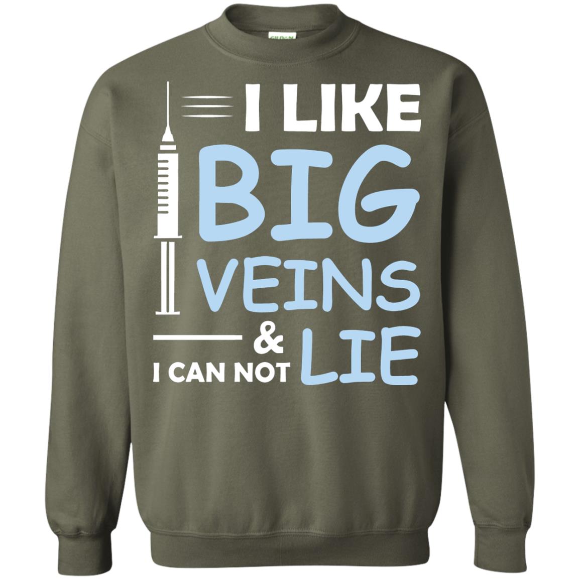 I Like Big Veins And I Can Not Lie Phlebotomist T-shirt Military Green