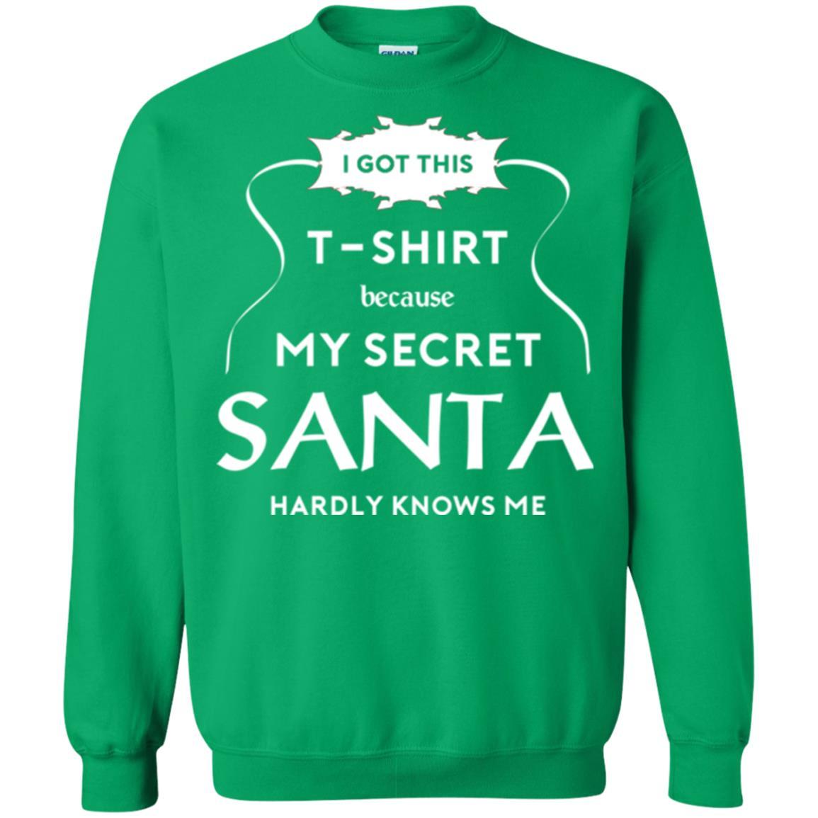 Christmas T-shirt I Got This T-shirt Because My Secret Santa Hardly Knows Me Irish Green