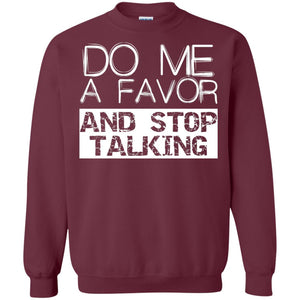Do Me A Favor And Stop Talking Funny Shirt