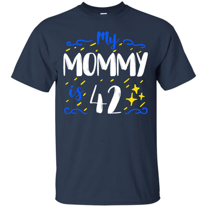 My Mommy Is 42 42nd Birthday Mommy Shirt For Sons Or Daughters Navy